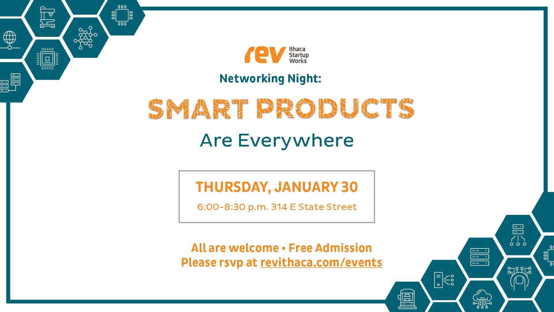 Rev: Ithaca Startup Works Networking Night: "Smart Products are Everywhere." Thursday, January 30 (6 - 8:30pm) at 314 E. State Street, Ithaca, NY. All are welcome. Please RSVP.