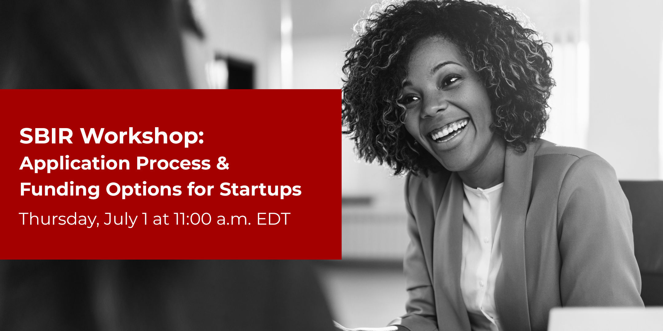 SBIR Workshop: Application Process & Funding Options for Startups, Thursday, July 1 at 11:00 a.m. EDT