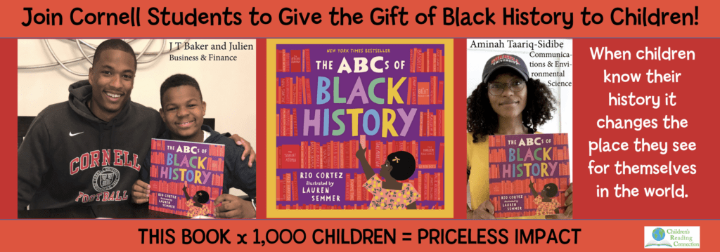 TEXT: Join Cornell Student to give the gift of Black history to children. When children know their history it changes the place they see for themselves in the world. This book x 1000 children = priceless impact. IMAGE: Cornell students, JT Baker and Aminah Taariq-Sidibe pose with The ABCs of Black History book.
