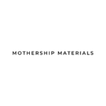 Mothership Materials Mothership Materials